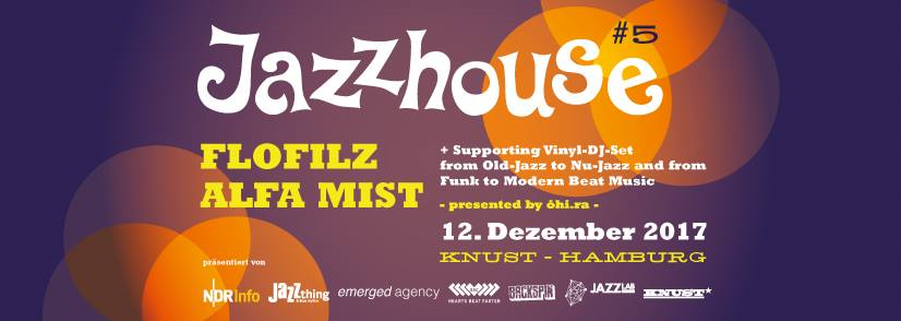 Jazzhouse 12 Dez Jazzhouse #5: Flo Filz + Alfa Mist knust